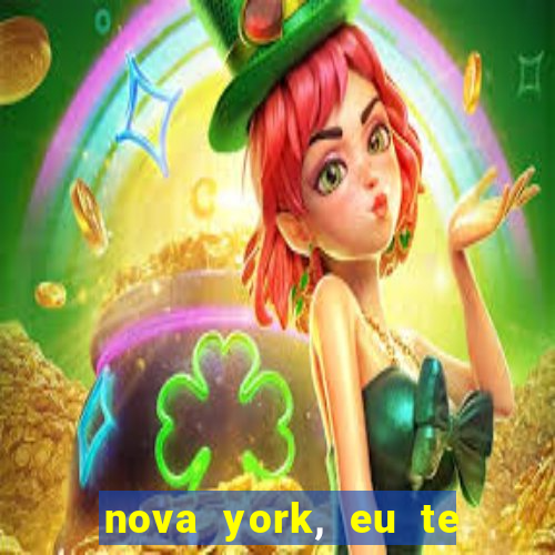 nova york, eu te amo filme completo dublado